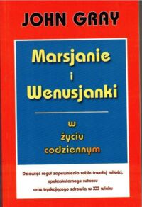 Miniatura okładki Gray John Marsjanie i Wenusjanki w życiu codziennym.
