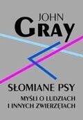 Zdjęcie nr 1 okładki Gray John Słomiane psy. Myśli o ludziach i innych zwierzętach. 