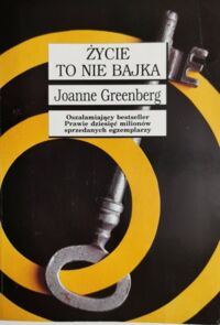 Miniatura okładki Greenberg Joanne /tłum. Bieroń Tomasz/ Życie to nie bajka. /Salamndra/