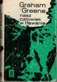 Miniatura okładki Greene Graham Nasz człowiek w Hawanie. 