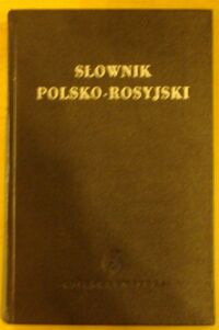 Miniatura okładki Grekow N.I., Rozwadowska M.F. Słownik polsko-rosyjski. Zawiera około 50 000 wyrazów.