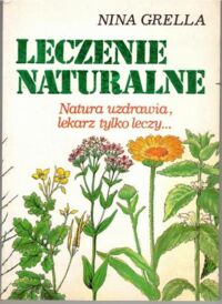 Miniatura okładki Grella Nina  Leczenie naturalna.