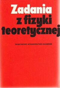 Miniatura okładki Grieczko L.G., Sugakow W.I., Tomasiewicz O.F., Fiedorcienko A.M. Zadania z fizyki teoretycznej.