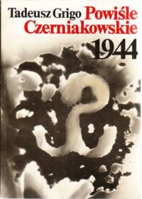 Miniatura okładki Grigo Tadeusz Powiśle Czerniakowskie 1944.