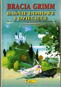 Miniatura okładki Grimm /ilustr. Grabiański J./ Baśnie domowe i dziecięce.