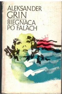 Miniatura okładki Grin Aleksander Biegnąca po falach. /Klasyka Młodych/