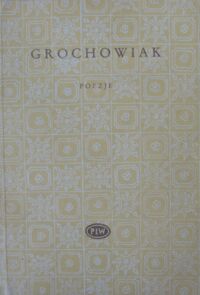 Miniatura okładki Grochowiak Stanisław Poezje. /Biblioteka Poetów/