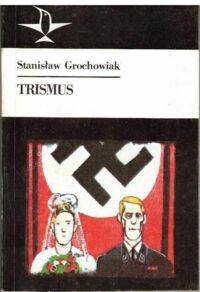 Miniatura okładki Grochowiak Stanisław Trismus. /Koliber/