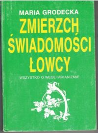 Miniatura okładki Grodecka Maria Zmierzch świadomości łowcy.