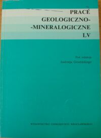 Miniatura okładki Grodzicki Andrzej /red./ Prace Geologiczno-Mineralogiczne. Tom LV.