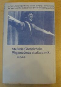 Miniatura okładki Grodzieńska Stefania Wspomnienia chałturzystki. 