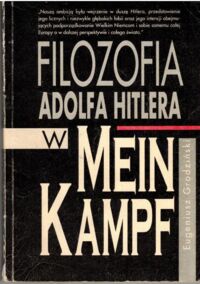 Miniatura okładki Grodziński Eugeniusz Filozofia Adolfa Hitlera w Mein Kampf.