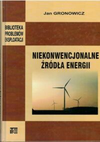 Miniatura okładki Gronowicz Jan Niekonwencjonalne źródła energii. /Biblioteka Problemów Eksploracji/ 