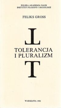 Miniatura okładki Gross feliks Tolerancja i pluralizm.