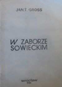 Zdjęcie nr 1 okładki Gross Jan T. W zaborze sowieckim.