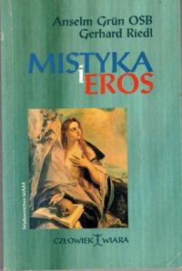 Miniatura okładki Grun Anselm OSB, Riedl Gerhard Mistyka i eros.