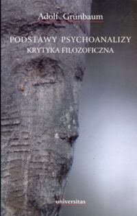 Zdjęcie nr 1 okładki Grunbaum Adolf Podstawy psychoanalizy. Krytyka filozoficzna.