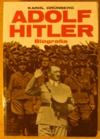 Miniatura okładki Grunberg Karol Adolf Hitler. Biografia.