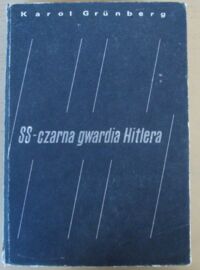 Miniatura okładki Grunberg Karol SS - czarna gwardia Hitlera.