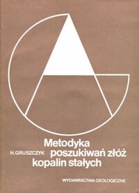 Miniatura okładki Gruszczyk Hubert Metodyka poszukiwań złóż kopalin stałych.