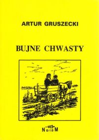 Miniatura okładki Gruszecki Artur Bujne chwasty.