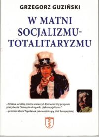 Miniatura okładki Gruziński Grzegorz  W matni socjalizmu - totalitaryzmu.