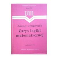 Miniatura okładki Grzegorczyk Andrzej Zarys logiki matematycznej. /Biblioteka Matematyczna. Tom 20/