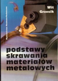 Miniatura okładki Grzesik Wit Podstawy skrawania materiałów metalowych.