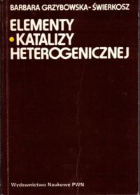 Miniatura okładki Grzybowska-Świerkosz Barbara Elementy katalizy heterogenicznej.