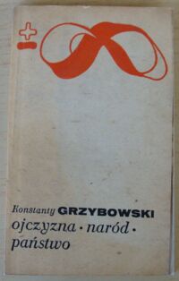 Miniatura okładki Grzybowski Konstanty Ojczyzna, naród, państwo.