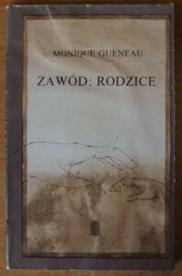 Miniatura okładki Gueneau Monique Zawód: rodzice.