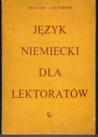 Miniatura okładki Guhl Eryk, Rubinow Tea Język niemiecki dla lektoratów.