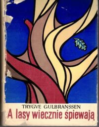 Zdjęcie nr 1 okładki Gulbranssen Trygve A lasy wiecznie śpiewają. Dziedzictwo na Bjorndal.  