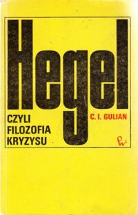 Zdjęcie nr 1 okładki Gulian C.I. Hegel, czyli filozofia kryzysu.