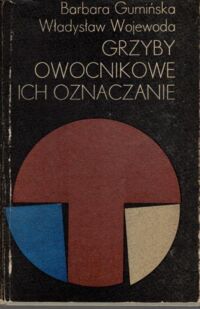 Miniatura okładki Gumińska Barbara, Wojewoda Władysław Grzyby owocnikowe i ich oznaczenia.