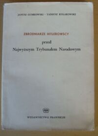 Miniatura okładki Gumkowski Janusz, Kułakowski Tadeusz Zbrodniarze hitlerowscy przed Najwyższym Trybunałem Narodowym.