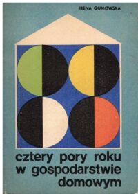 Miniatura okładki Gumowska Irena Cztery pory roku w gospodarstwie domowym.
