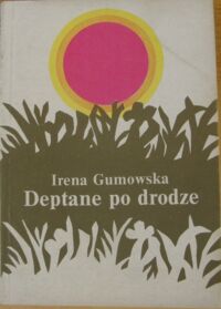 Miniatura okładki Gumowska Irena Deptane po drodze.