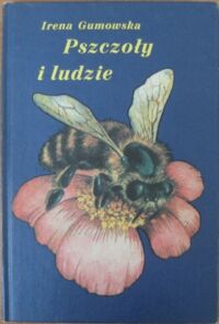 Miniatura okładki Gumowska  Irena Pszczoły i ludzie.