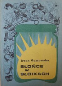 Zdjęcie nr 1 okładki Gumowska Irena Słońce w słoikach.