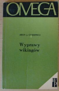 Miniatura okładki Guriewicz Aron J. Wyprawy wikingów. /Omega. Tom 134/