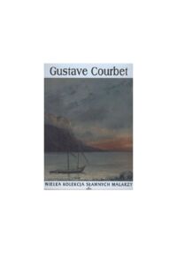 Miniatura okładki  Gustave Courbet 1819-1877.  /Wielka Kolekcja Sławnych Malarzy 39/