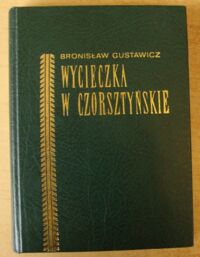 Miniatura okładki Gustawicz Bronisław Wycieczka w Czorsztyńskie.