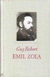 Miniatura okładki Guy Robert Emil Zola. Ogólne zasady i cechy jego twórczości.