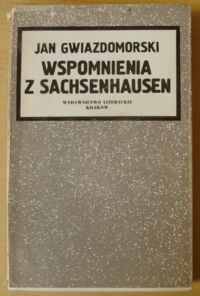Miniatura okładki Gwiazdomorski Jan Wspomnienia z Sachsenhausen. Dzieje uwięzienia profesorów Uniwersytetu Jagiellońskiego 6 XI 1939 - 9 II 1940.
