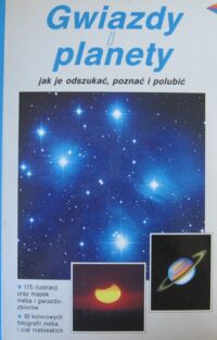 Zdjęcie nr 1 okładki  Gwiazdy i planety. Jak je odszukać, poznać i polubić.