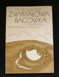 Zdjęcie nr 1 okładki Gwiżdż Feliks Zwyrtałowa bacówka pod wesołym wierchem. Z przedmową Włodzimierza Wnuka.