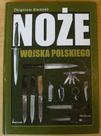Miniatura okładki Gwóźdź Zbigniew Noże Wojska Polskiego.