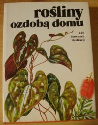 Miniatura okładki Haager Jiri Rośliny ozdobą domu. 225 barwnych ilustracji.