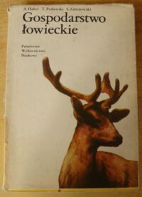 Miniatura okładki Haber A., Pasławski T., Zaborowski S. Gospodarstwo łowieckie.